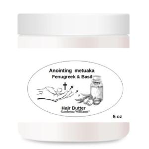 Anointing Metuaka Fenugreek and Basil Hair Butter 5 oz